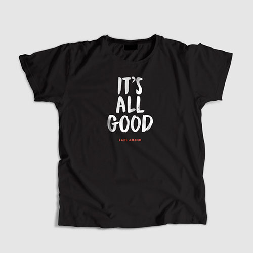 IT'S ALL GOOD T-Shirt (schwarz) Bild