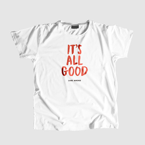 IT'S ALL GOOD T-Shirt (weiß) Bild